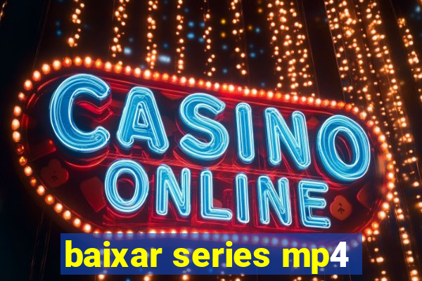 baixar series mp4